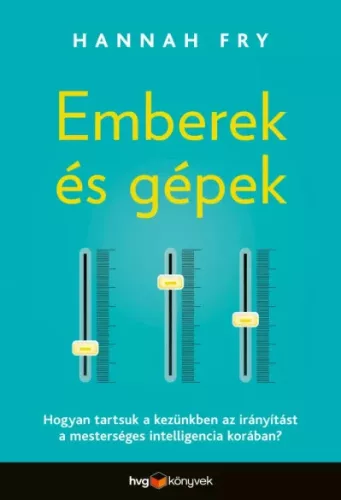 Hannah Fry - Emberek és gépek (e-könyv)