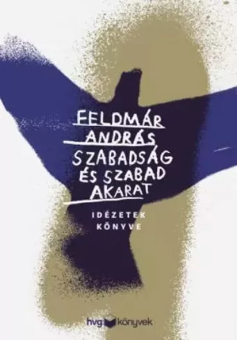 Feldmár András - Szabadság és szabad akarat (e-könyv)