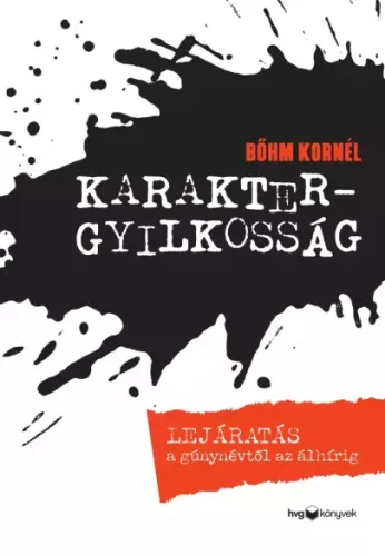 Bőhm Kornél - Karaktergyilkosság (e-könyv)
