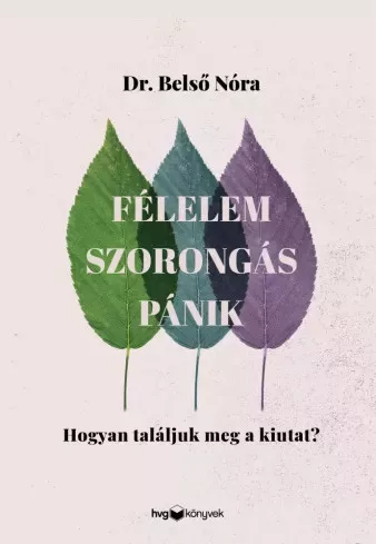 Dr. Belső Nóra - Félelem, szorongás, pánik (e-könyv)