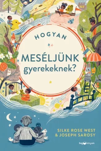 Joseph Sarosy, Silke Rose West - Hogyan meséljünk gyerekeknek? (e-könyv)