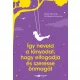 Christopher Scanlon, Kasey Edwards - Így neveld a lányodat, hogy elfogadja és szeresse önmagát (e-könyv)