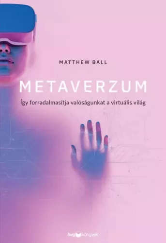 Matthew Ball - Metaverzum (e-könyv)