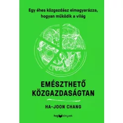 Ha-Joon Chang - Emészthető közgazdaságtan (e-könyv)