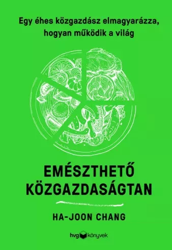 Ha-Joon Chang - Emészthető közgazdaságtan (e-könyv)