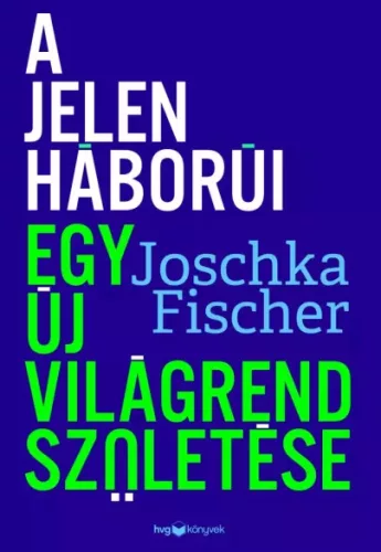 Joschka Fischer - A jelen háborúi (e-könyv)