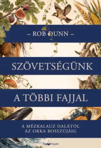 Rob Dunn - Szövetségünk a többi fajjal (e-könyv)