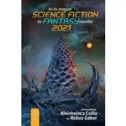   Kleinheincz Csilla (szerk.), Roboz Gábor (szerk.) - Az év magyar science fiction és fantasynovellái 2021 (e-könyv)