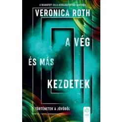 Veronica Roth - A vég és más kezdetek (e-könyv)