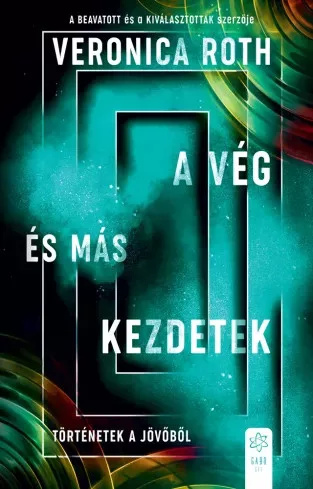 Veronica Roth - A vég és más kezdetek (e-könyv)