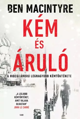 Ben Macintyre - Kém és áruló (e-könyv)