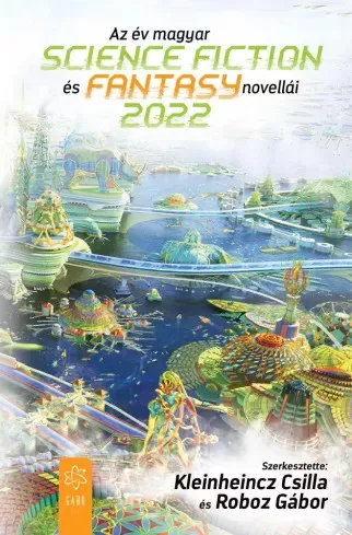 Kleinheincz Csilla (szerk.) - Az év magyar science fiction és fantasynovellái 2022 (e-könyv)
