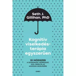   Seth J. Gillihan - Kognitív viselkedésterápia egyszerűen (e-könyv)