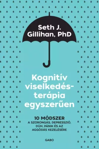 Seth J. Gillihan - Kognitív viselkedésterápia egyszerűen (e-könyv)