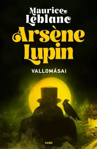 Maurice Leblanc - Arséne Lupin vallomásai (e-könyv)