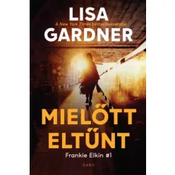 Lisa Gardner - Mielőtt eltűnt (e-könyv)