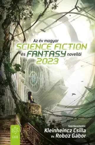 Kleinheincz Csilla (szerk.), Roboz Gábor (szerk.) - Az év magyar science fiction és fantasynovellái 2023 (e-könyv)