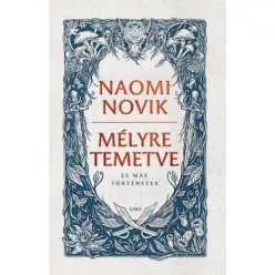 Naomi Novik - Mélyre temetve (e-könyv)