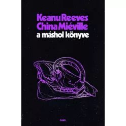   China Miéville, Keanu  Reeves - A máshol könyve (e-könyv)