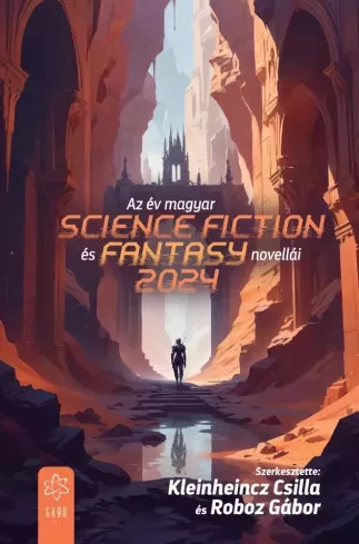 Kleinheincz Csilla (szerk.) - Az év magyar science fiction és fantasynovellái 2024 (e-könyv)
