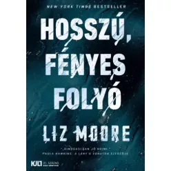 Liz Moore - Hosszú, fényes folyó (e-könyv)