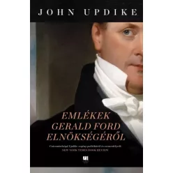   John Updike - Emlékek Gerald Ford elnökségéről (e-könyv)
