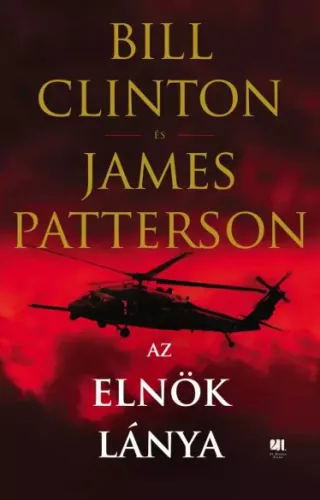 Bill Clinton, James Patterson - Az elnök lánya (e-könyv)