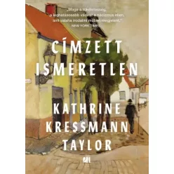 Kathrine Kressmann Taylor - Címzett ismeretlen (e-könyv)