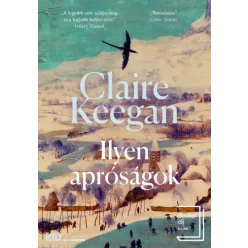 Claire Keegan - Ilyen apróságok (e-könyv)