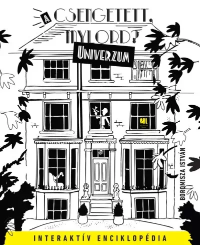 Boromisza István - A "Csengetett, Mylord?" Univerzum (e-könyv)