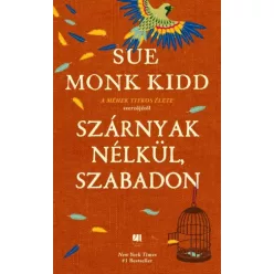 Sue Monk Kidd - Szárnyak nélkül, szabadon (e-könyv)