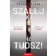 Megan Goldin - Szállj ki, ha tudsz! (e-könyv)