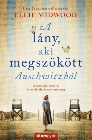 Ellie Midwood - A lány, aki megszökött Auschwitzból (e-könyv)