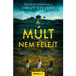 Chevy Stevens - A múlt nem felejt (e-könyv)