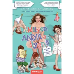 Spira Eszter Mirjam - Milyen anya az ilyen? (e-könyv)