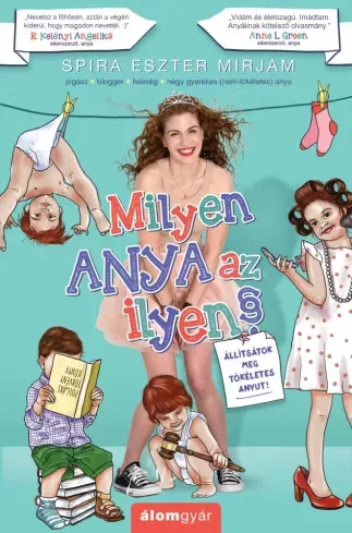 Spira Eszter Mirjam - Milyen anya az ilyen? (e-könyv)