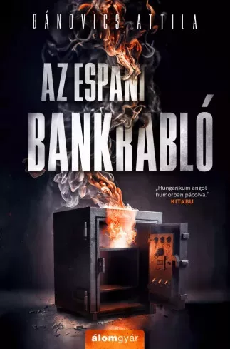 Bánovics Attila - Az espani bankrabló (e-könyv)