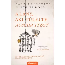   Eti Elboim, Sara Leibovits - A lány, aki túlélte Auschwitzot (e-könyv)