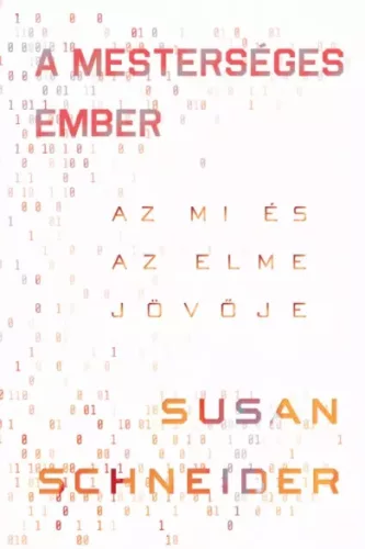 Susan Schneider - A mesterséges ember (e-könyv)