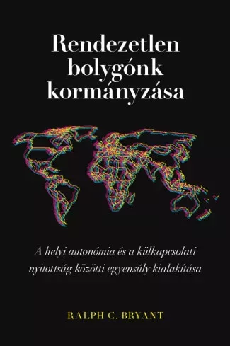 Ralph C. Bryant - Rendezetlen ​bolygónk kormányzása (e-könyv)