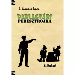   S. Kovács Imre - Parlagvári Peresztrojka 4. Kukori (e-könyv)