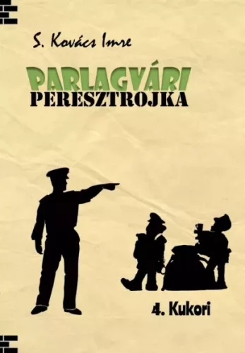 S. Kovács Imre - Parlagvári Peresztrojka 4. Kukori (e-könyv)