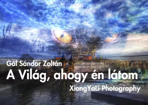 Gál Sándor Zoltán - A világ, ahogy én látom (e-könyv)