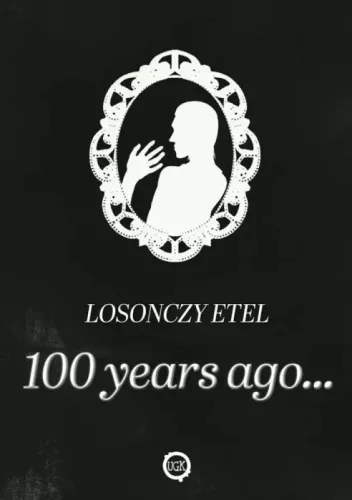 Bódis Eszter Zsófia - 100 years ago... (e-könyv)