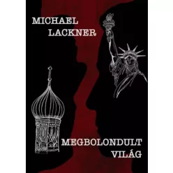 Michael Lackner - Megbolondult világ (e-könyv)