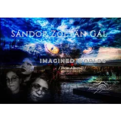 Gál Sándor Zoltán - Imagined Worlds (e-könyv)