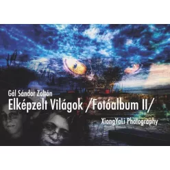   Gál Sándor Zoltán - Elképzelt Világok: / Fotóalbum II / (e-könyv)