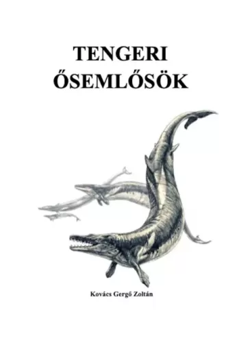 Kovács Gergő Zoltán - Tengeri Ősemlősök (e-könyv)