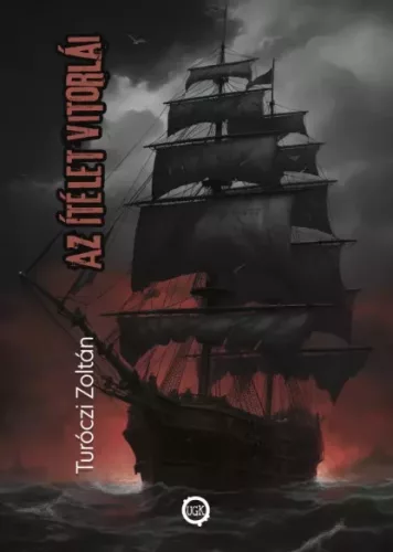 Turóczi Zoltán - Az Ítélet vitorlái (e-könyv)