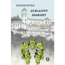 Bogdán István - Az eladott sárkány (e-könyv)